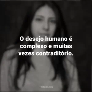 O desejo humano é complexo e muitas vezes contraditório. Mónica Ojeda