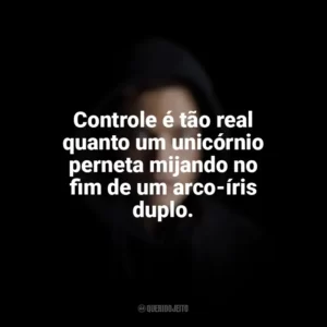 Controle é tão real quanto um unicórnio perneta mijando no fim de um arco-íris duplo. Mr. Robot (Série)