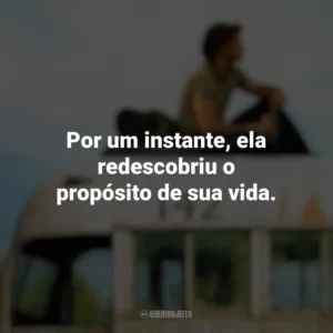 Por um instante, ela redescobriu o propósito de sua vida. Na Natureza Selvagem (Filme)