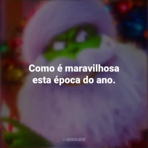 Como é maravilhosa esta época do ano. O Grinch 2018 (Filme)