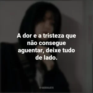 A dor e a tristeza que não consegue aguentar, deixe tudo de lado. O Ídolo Celestial (Série)