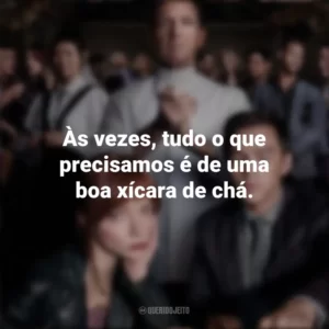 Às vezes, tudo o que precisamos é de uma boa xícara de chá. O Menu (Filme)