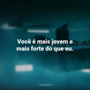 Você é mais jovem e mais forte do que eu. O Poço (Filme)