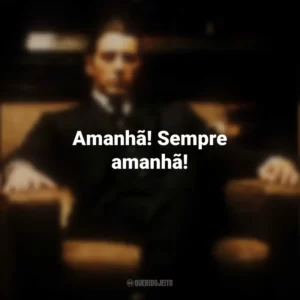 Amanhã! Sempre amanhã! O Poderoso Chefão: Parte 2 (Filme)