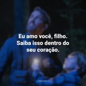 Eu amo você, filho. Saiba isso dentro do seu coração. O Projeto Adam (Filme)