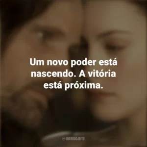 Um novo poder está nascendo. A vitória está próxima. O Senhor dos Anéis: As Duas Torres (Filme)
