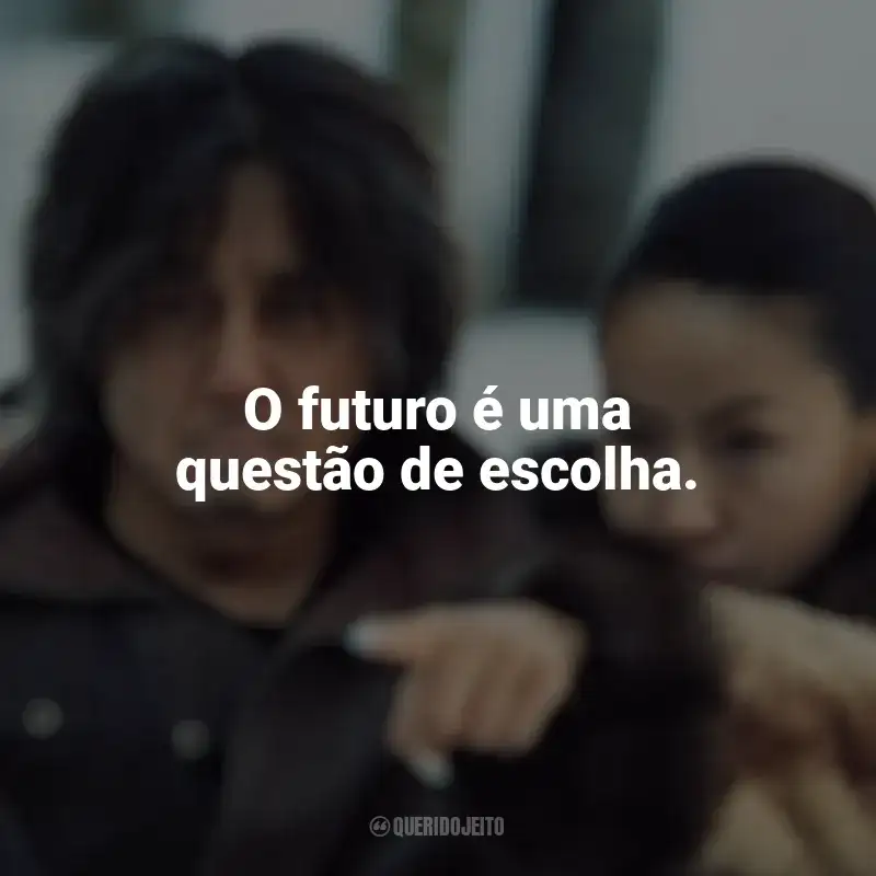 Filme Oldboy frases: O futuro é uma questão de escolha.