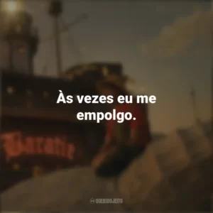 Às vezes eu me empolgo. One Piece (Série)