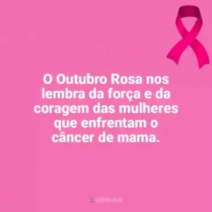 O Outubro Rosa nos lembra da força e da coragem das mulheres que enfrentam o câncer de mama. Outubro Rosa