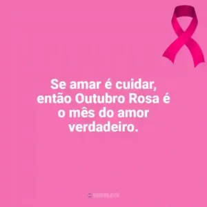 Se amar é cuidar, então Outubro Rosa é o mês do amor verdadeiro. Outubro Rosa