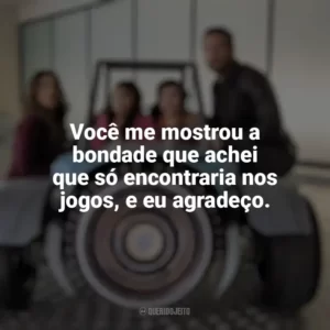Você me mostrou a bondade que achei que só encontraria nos jogos, e eu agradeço. Pequenos Espiões: Apocalipse (Filme)