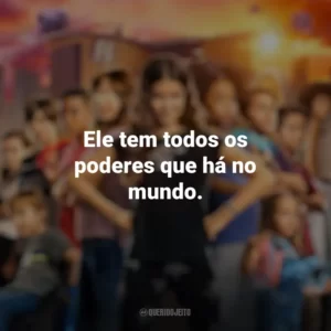 Ele tem todos os poderes que há no mundo. Pequenos Grandes Heróis (Filme)