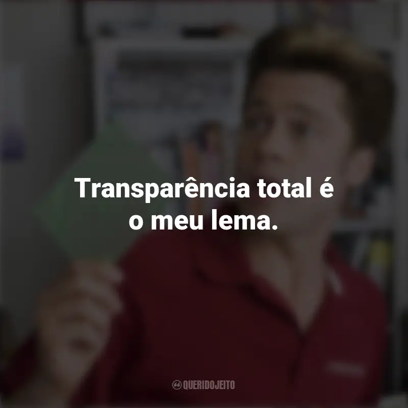 Frases inspiradoras do filme Queime Depois de Ler: Transparência total é o meu lema.