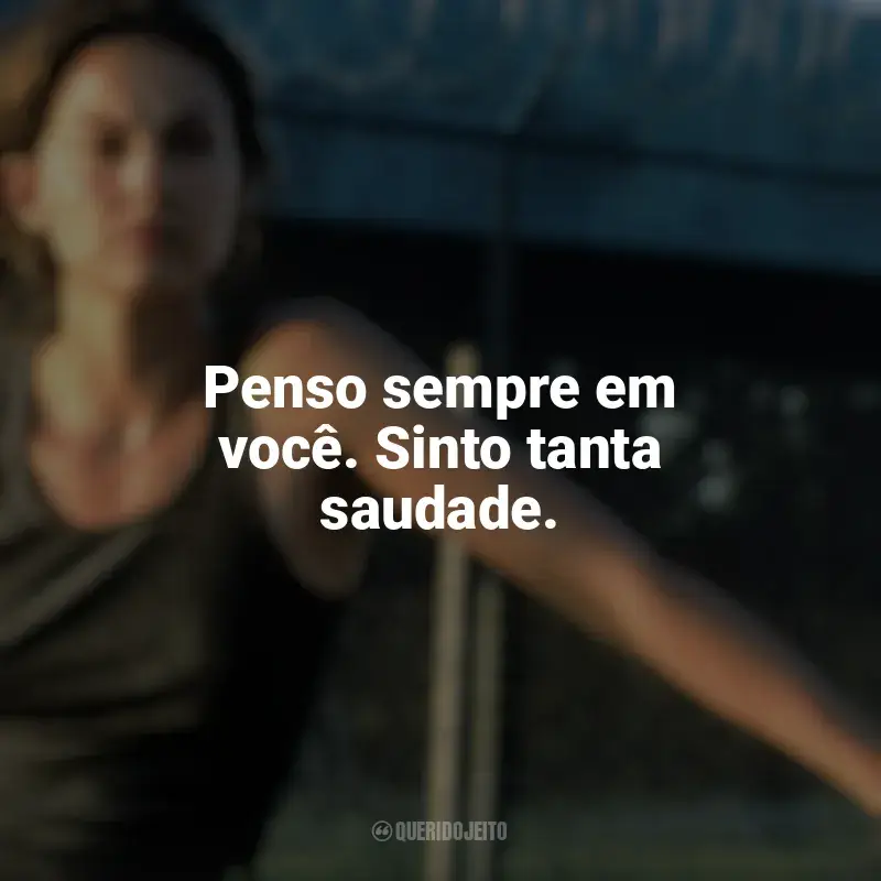 Frases Risco Duplo filme: Penso sempre em você. Sinto tanta saudade.