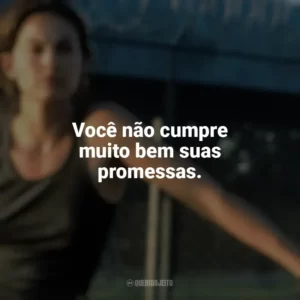 Você não cumpre muito bem suas promessas. Risco Duplo (Filme)