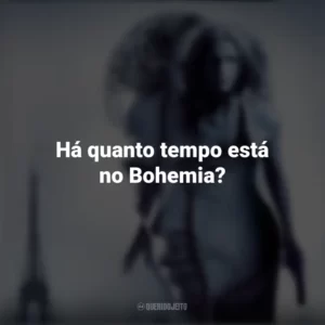 Há quanto tempo está no Bohemia? Risco Máximo (Filme)