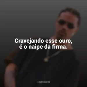 Cravejando esse ouro, é o naipe da firma. Ryan TXG