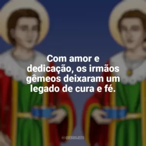 Com amor e dedicação, os irmãos gêmeos deixaram um legado de cura e fé. São Cosme e Damião
