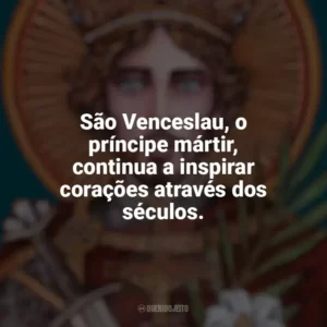 São Venceslau, o príncipe mártir, continua a inspirar corações através dos séculos. São Venceslau