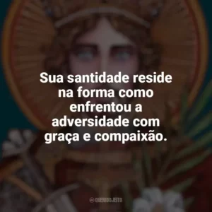 Sua santidade reside na forma como enfrentou a adversidade com graça e compaixão. São Venceslau