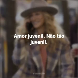 Amor juvenil. Não tão juvenil. And Just Like That… (Série)