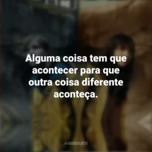 Alguma coisa tem que acontecer para que outra coisa diferente aconteça. Dark (Série)