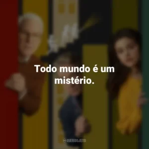 Todo mundo é um mistério. Only Murders in the Building