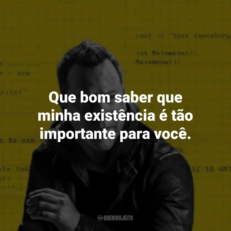 Frases da série Rabbit Hole: Que bom saber que minha existência é tão importante para você.