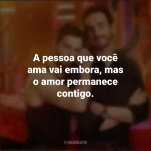 A pessoa que você ama vai embora, mas o amor permanece contigo. Smiley (Série)