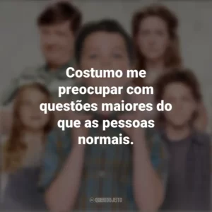 Costumo me preocupar com questões maiores do que as pessoas normais. Young Sheldon (Série)
