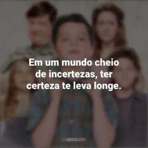 Em um mundo cheio de incertezas, ter certeza te leva longe. Young Sheldon (Série)