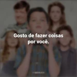 Gosto de fazer coisas por você. Young Sheldon (Série)