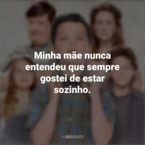 Minha mãe nunca entendeu que sempre gostei de estar sozinho. Young Sheldon (Série)