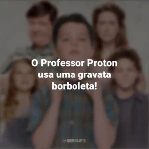O Professor Proton usa uma gravata borboleta! Young Sheldon (Série)