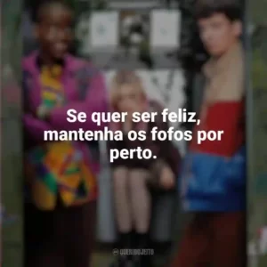 Se quer ser feliz, mantenha os fofos por perto. Sex Education (Série)