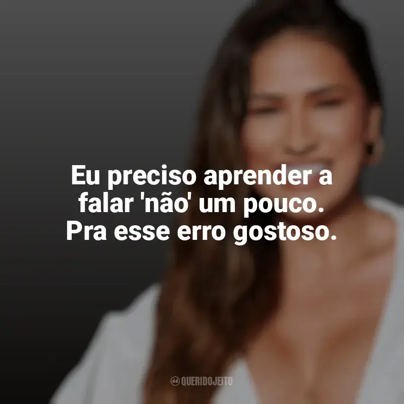 Simone Mendes Frases: Eu preciso aprender a falar 'não' um pouco. Pra esse erro gostoso.
