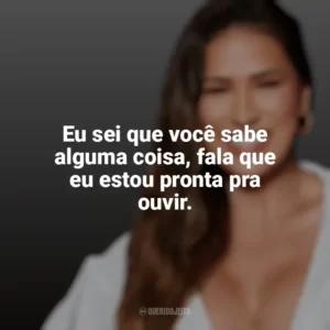 Eu sei que você sabe alguma coisa, fala que eu estou pronta pra ouvir. Simone Mendes