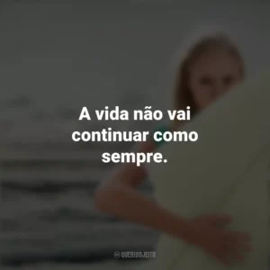 A vida não vai continuar como sempre. Soul Surfer: Coragem de Viver (Filme)