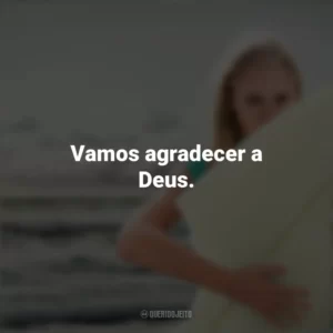 Vamos agradecer a Deus. Soul Surfer: Coragem de Viver (Filme)