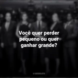 Você quer perder pequeno ou quer ganhar grande? Suits (Série)