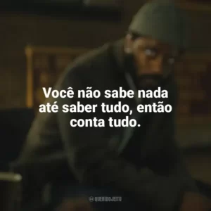 Você não sabe nada até saber tudo, então conta tudo. The Changeling: Sombras de Nova York (Série)