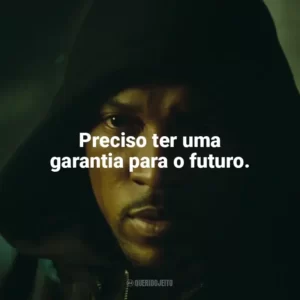 Preciso ter uma garantia para o futuro. Top Boy (Série)