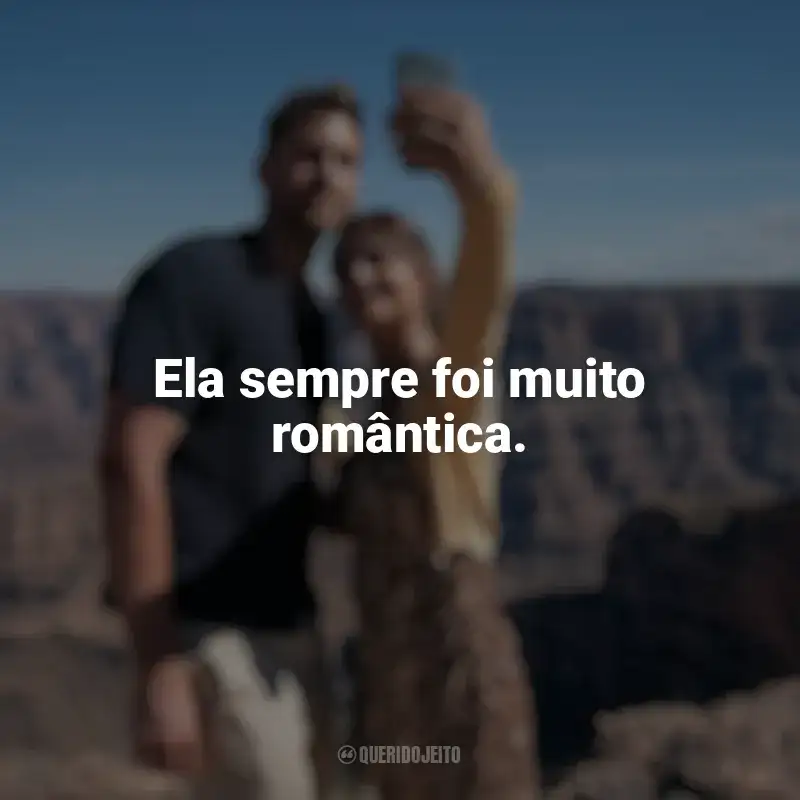 Turismo Selvagem frases da série: Ela sempre foi muito romântica.