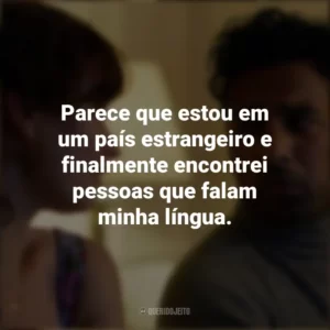 Parece que estou em um país estrangeiro e finalmente encontrei pessoas que falam minha língua. Yesterday – A Trilha do Sucesso (Filme)