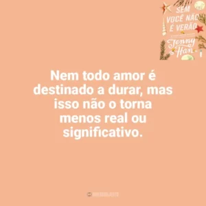 Nem todo amor é destinado a durar, mas isso não o torna menos real ou significativo. Sem Você Não é Verão (Livro)