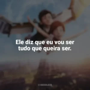 Ele diz que eu vou ser tudo que queira ser. A Bailarina (Filme)