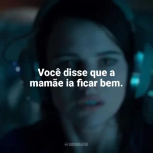Você disse que a mamãe ia ficar bem. A Morte do Demônio: A Ascensão (Filme)