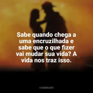 Sabe quando chega a uma encruzilhada e sabe que o que fizer vai mudar sua vida? A vida nos traz isso. À Prova de Fogo (Filme)