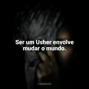 Ser um Usher envolve mudar o mundo. A Queda da Casa de Usher (Série)