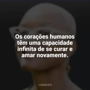 Os corações humanos têm uma capacidade infinita de se curar e amar novamente. Alyssa Cole